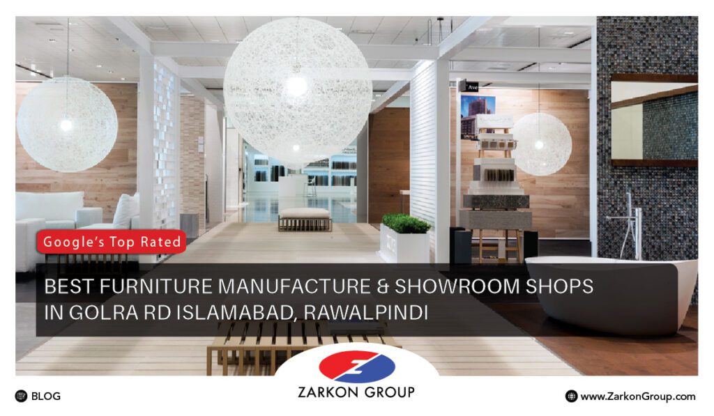 Google’s Top Rated List of Best Furniture Showroom Shops & Manufacture in Golra Rd Islamabad, Rawalpindi for Bridal, Home & Office Furniture - Zarkon Group Builders & Developers - FAH33M